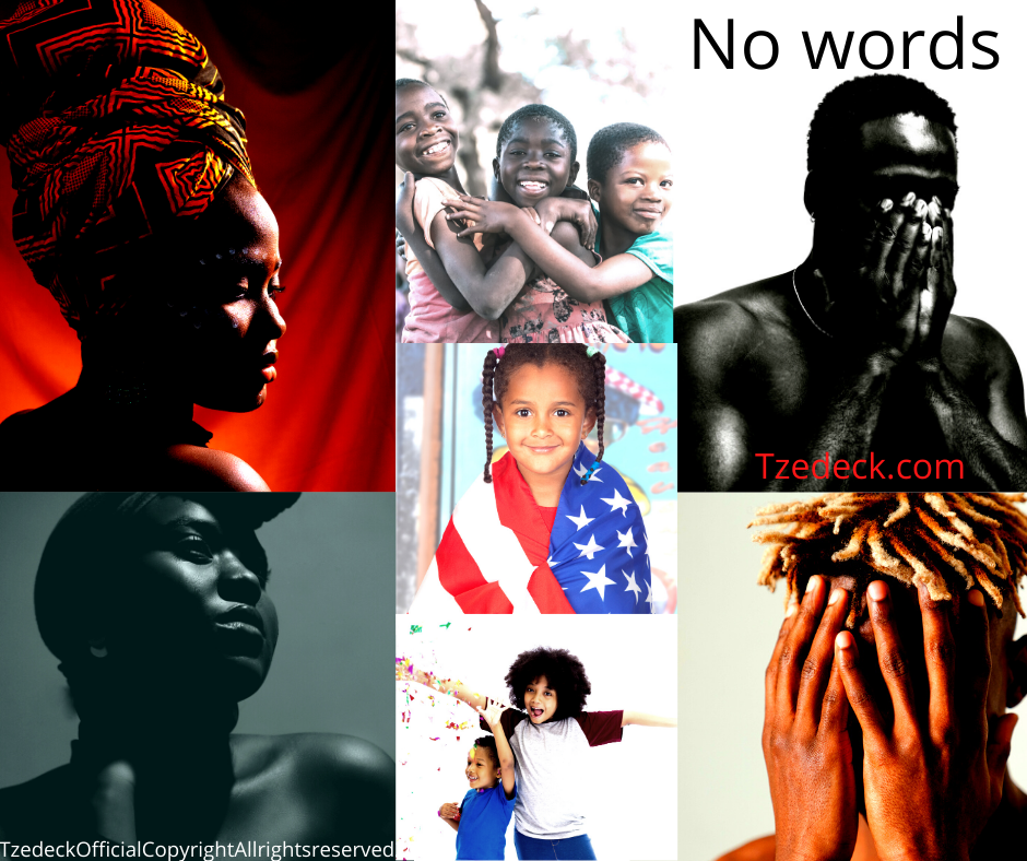 "No Words"
Black lives Matter!